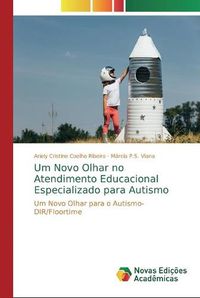 Cover image for Um Novo Olhar no Atendimento Educacional Especializado para Autismo