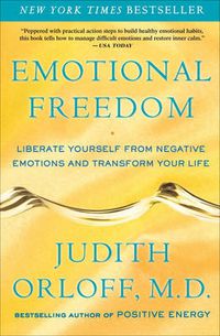 Cover image for Emotional Freedom: Liberate Yourself from Negative Emotions and Transform Your Life