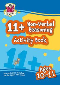 Cover image for 11+ Activity Book: Non-Verbal Reasoning - Ages 10-11