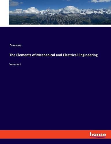 Cover image for The Elements of Mechanical and Electrical Engineering