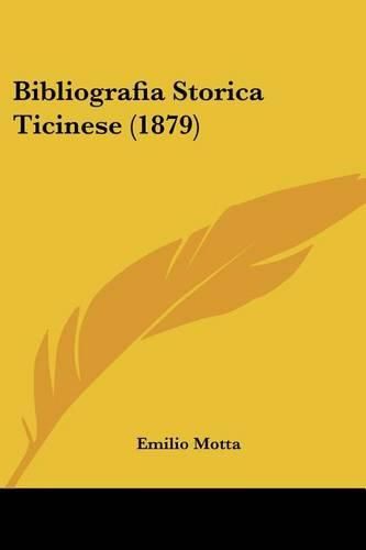 Cover image for Bibliografia Storica Ticinese (1879)