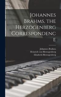 Cover image for Johannes Brahms, the Herzogenberg Correspondence