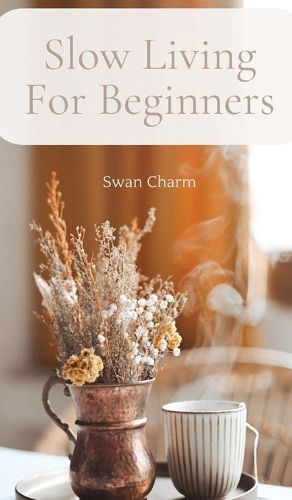 Slow Living For Beginners