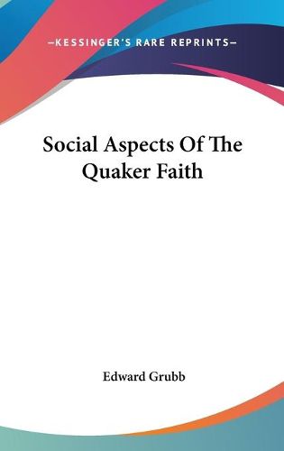 Cover image for Social Aspects of the Quaker Faith