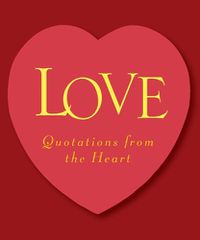 Cover image for Love: Quotations from the Heart