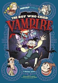 Cover image for The Boy Who Cried Vampire: A Graphic Novel