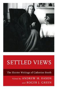 Cover image for Settled Views: The Shorter Writings of Catherine Booth