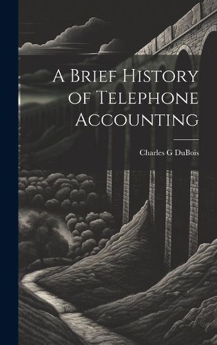 A Brief History of Telephone Accounting