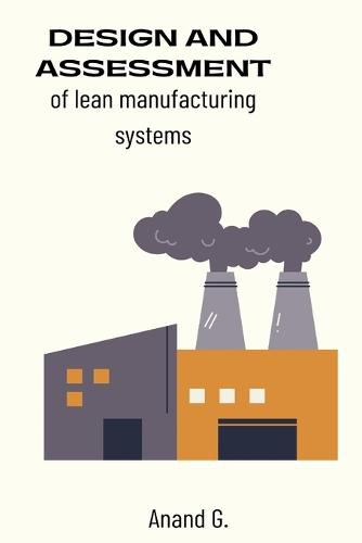 Cover image for Design and assessment of lean manufacturing systems