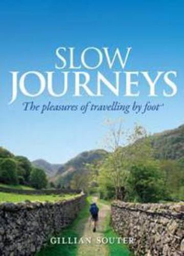 Slow Journeys: The pleasures of travelling by foot