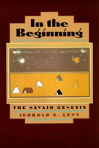 Cover image for In the Beginning: The Navajo Genesis