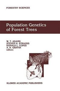 Cover image for Population Genetics of Forest Trees: Proceedings of the International Symposium on Population Genetics of Forest Trees Corvallis, Oregon, U.S.A., July 31-August 2,1990