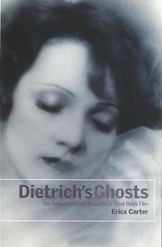 Cover image for Dietrich's Ghosts: The Sublime and the Beautiful in Third Reich Film