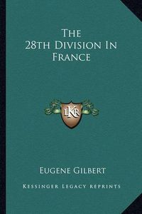 Cover image for The 28th Division in France