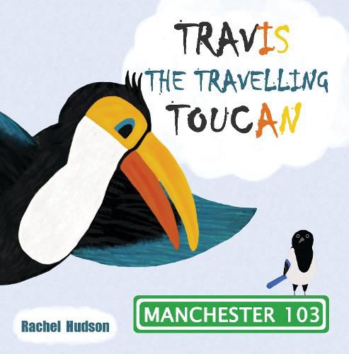 Cover image for Travis the Travelling Toucan: In Manchester: 2nd Edition.