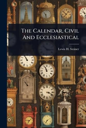 Cover image for The Calendar, Civil And Ecclesiastical
