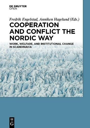 Cover image for Cooperation and Conflict the Nordic Way: Work, Welfare, and Institutional Change in Scandinavia