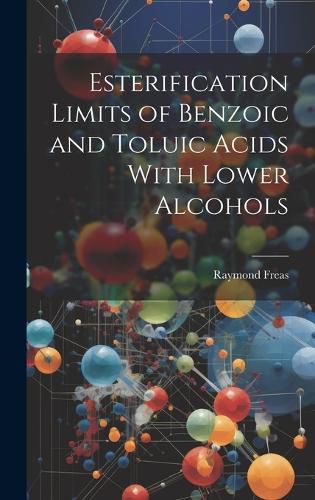 Cover image for Esterification Limits of Benzoic and Toluic Acids With Lower Alcohols