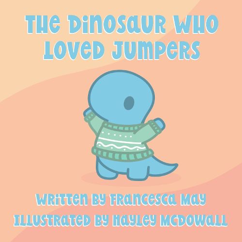 Cover image for The The Dinosaur Who Loved Jumpers