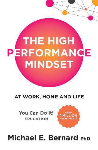 Cover image for The High Performance Mindset: At Work, Home and Life