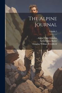 Cover image for The Alpine Journal; Volume 3