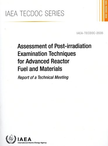 Assessment of Post-irradiation Examination Techniques for Advanced Reactor Fuel and Materials