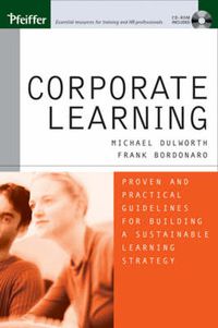 Cover image for Corporate Learning: Proven and Practical Guidelines for Building a Sustainable Learning Strategy