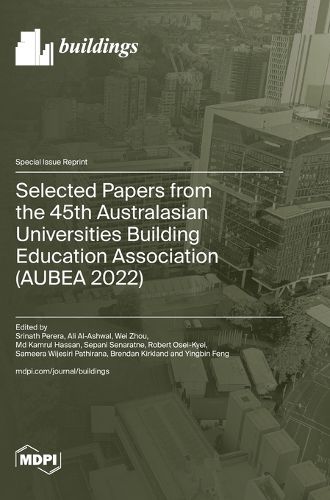 Cover image for Selected Papers from the 45th Australasian Universities Building Education Association (AUBEA 2022)