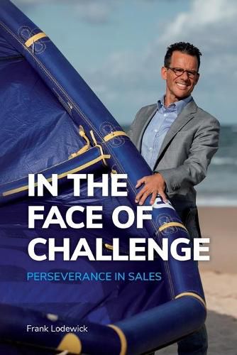 Cover image for In the Face of Challenge: Perseverance in Sales