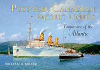 Cover image for Post-war Canadian Pacific Liners: Empresses of the Atlantic