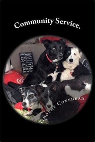 Cover image for Community Service.: My name is Timothy and I'm a border collie.
