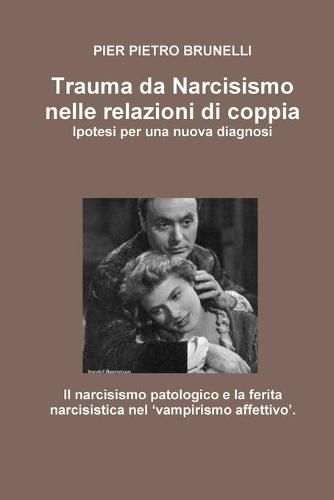 Cover image for Trauma Da Narcisismo Nelle Relazioni Di Coppia.