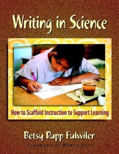 Cover image for Writing in Science: How to Scaffold Instruction to Support Learning