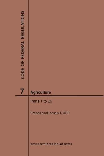 Cover image for Code of Federal Regulations Title 7, Agriculture, Parts 1-26, 2019