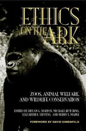 Cover image for Ethics on the Ark: Zoos, Animal Welfare, and Wildlife Conservation