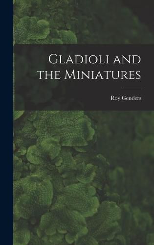 Cover image for Gladioli and the Miniatures