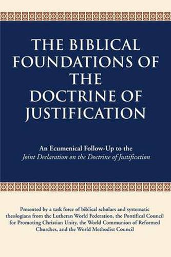 Cover image for The Biblical Foundations of the Doctrine of Justification: An Ecumenical Follow-up to the Joint Declaration on the Doctrine of Justification