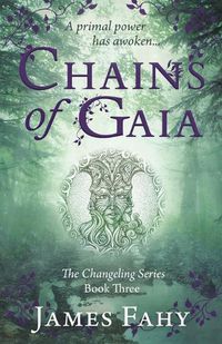 Cover image for Chains of Gaia: The Changeling Series Book 3