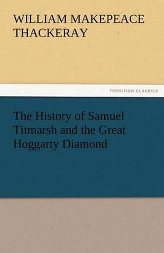 Cover image for The History of Samuel Titmarsh and the Great Hoggarty Diamond