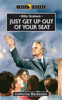 Cover image for Billy Graham: Just get up out of your Seat