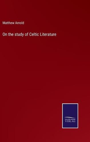 Cover image for On the study of Celtic Literature