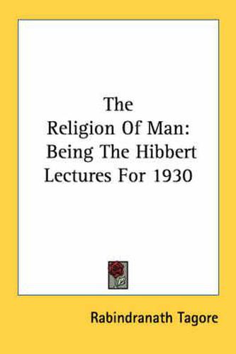 Cover image for The Religion of Man: Being the Hibbert Lectures for 1930