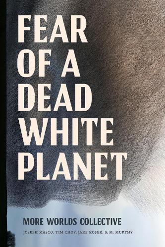 Cover image for Fear of a Dead White Planet