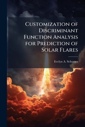 Cover image for Customization of Discriminant Function Analysis for Prediction of Solar Flares