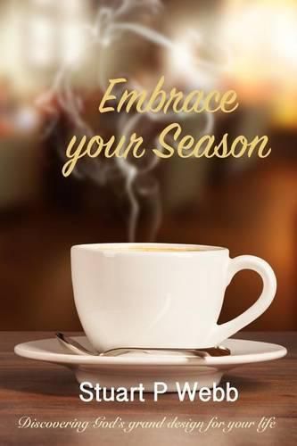 Cover image for Embrace your Season: Discovering Gods grand design for your life