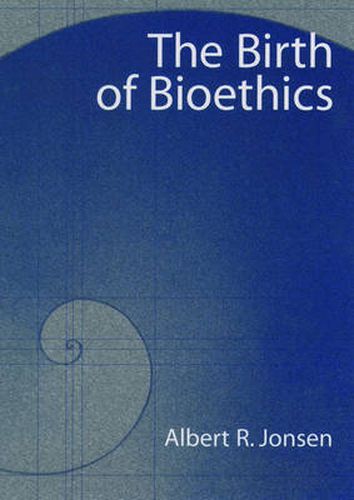 Cover image for The Birth of Bioethics