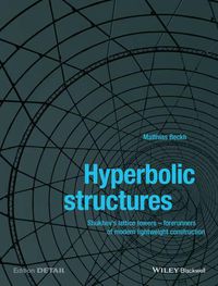 Cover image for Hyperbolic Structures: Shukhov's Lattice Towers - Forerunners of Modern Lightweight Construction