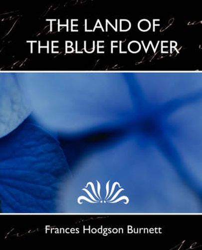 The Land of the Blue Flower (New Edition)