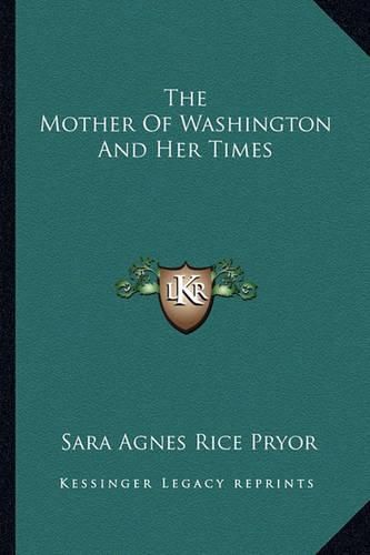 Cover image for The Mother of Washington and Her Times