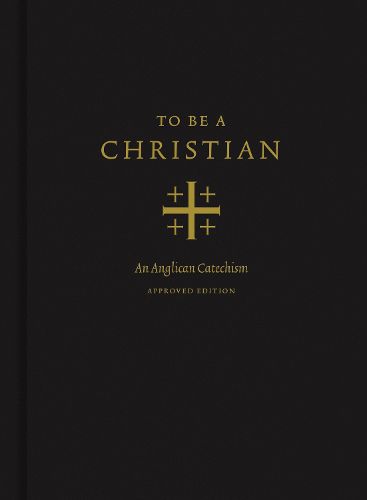 To Be a Christian: An Anglican Catechism